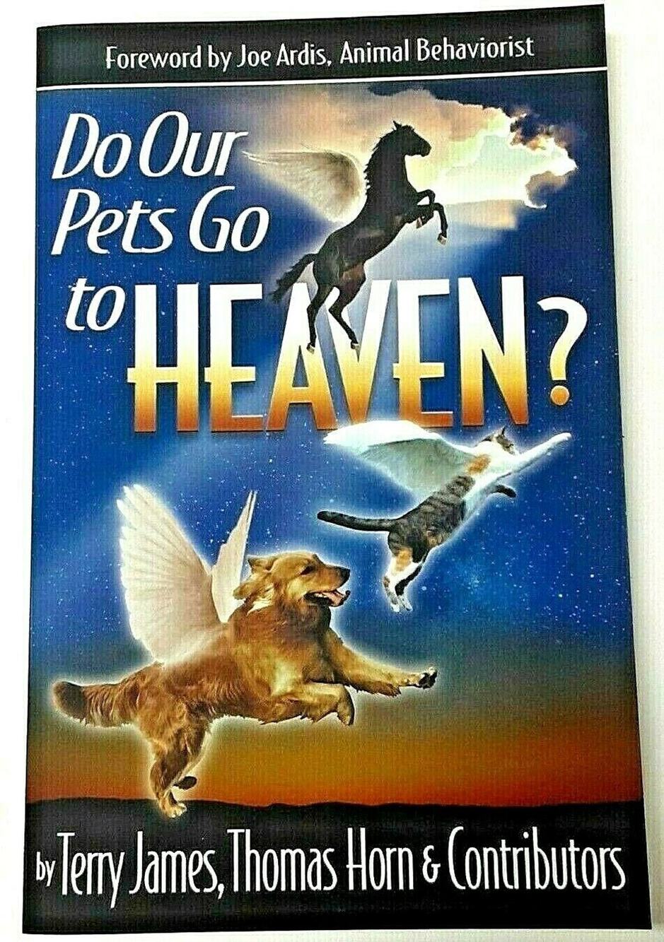 Do Our Pets Go to Heaven What the Bible says After Life Dogs Cats Pets Book